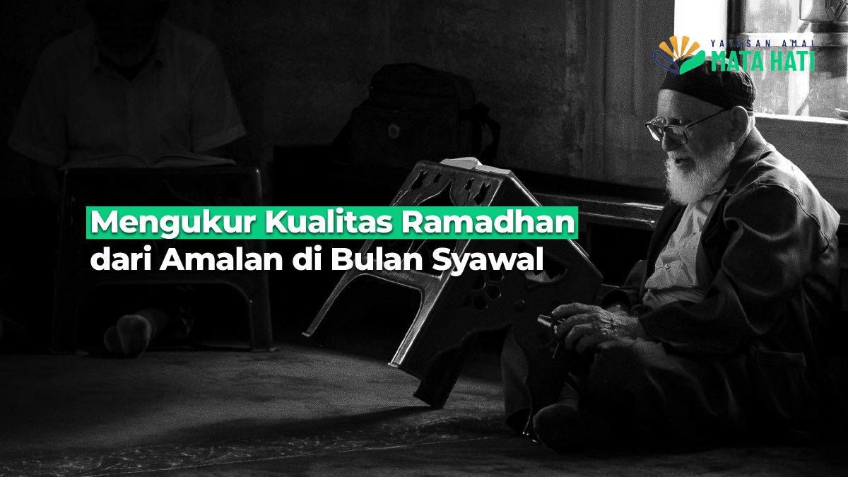 Mengukur Kualitas Ramadhan dari Amalan di Bulan Syawal | Yayasan Amal ...