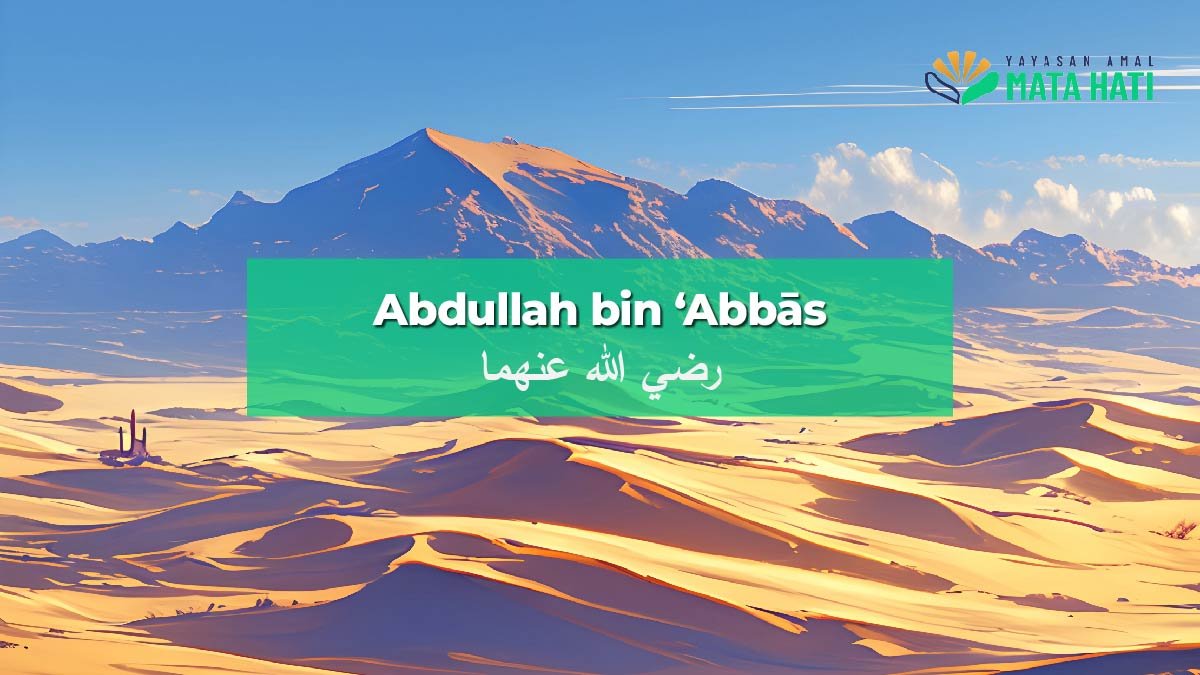 Abdullah bin ‘Abbās رضي الله عنهما | Yayasan Amal Mata Hati