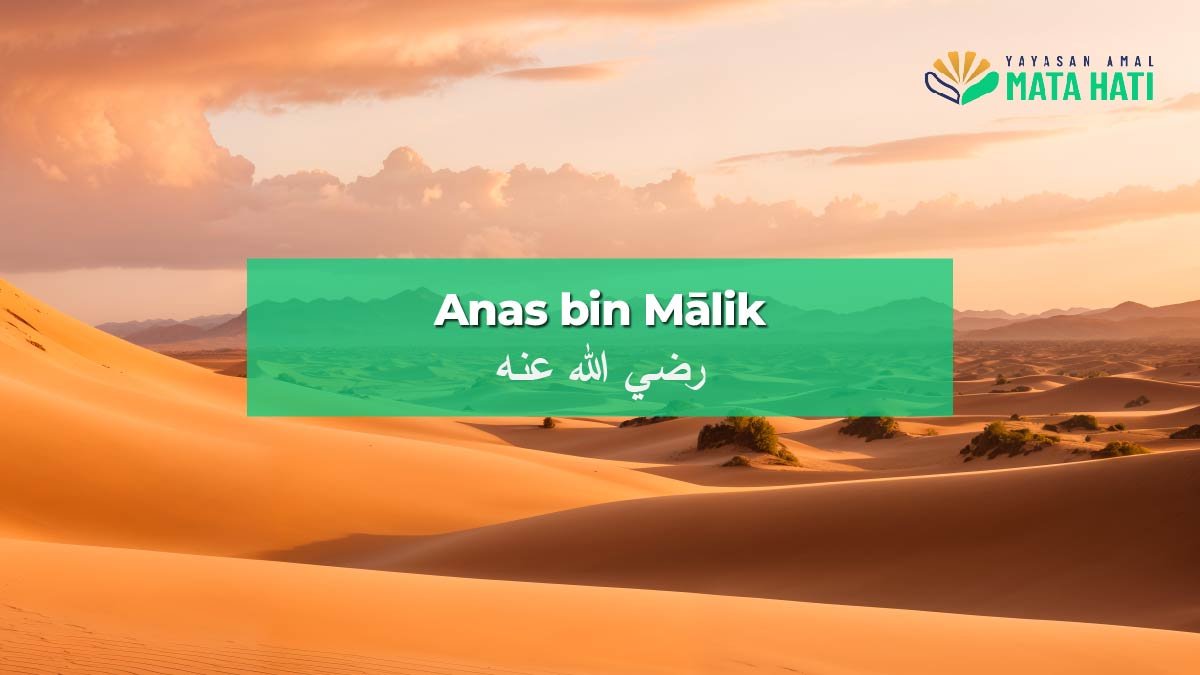 Anas bin Mālik رضي الله عنه | Yayasan Amal Mata Hati