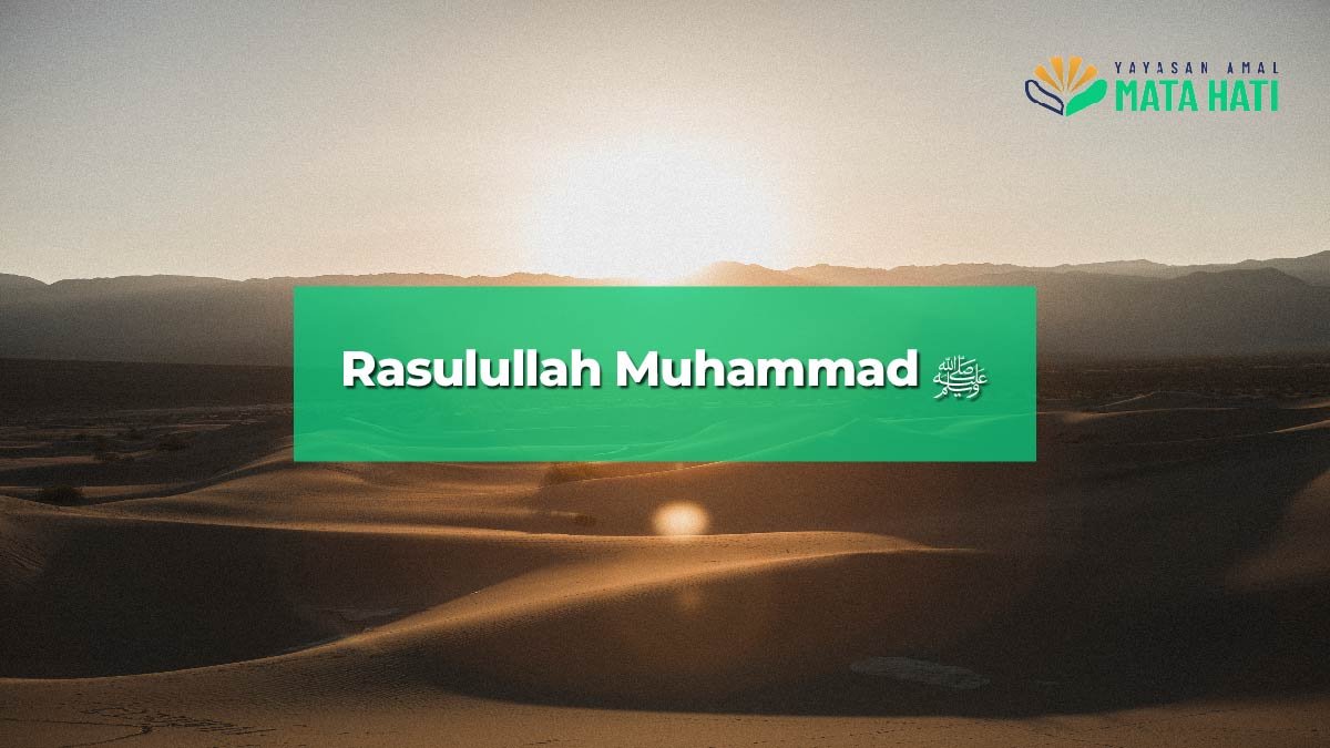 Muhammad Rasullullah Rasulullah Muhammad ﷺ | Yayasan Amal Mata Hati